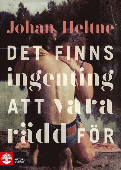 Cover for Johan Heltne · Det finns ingenting att vara (ePUB) (2014)