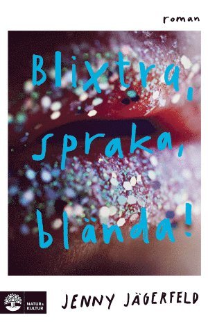 Cover for Jenny Jägerfeld · Blixtra, spraka, blända! (Hardcover Book) (2018)