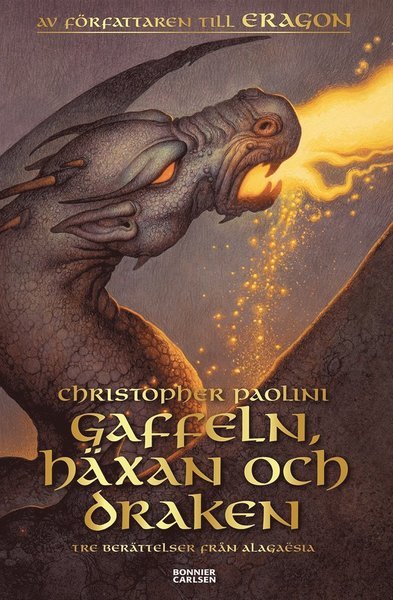 Arvtagaren: Gaffeln, häxan och draken : tre berättelser från Alagaësia - Christopher Paolini - Books - Bonnier Carlsen - 9789178037377 - June 15, 2020