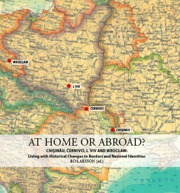 Cover for Bo Larsson · At home or abroad? : Chis?ina?u, C?ernivci, Lviv and Wroc?aw - living with historical changes to borders and national identities (Inbunden Bok) (2020)