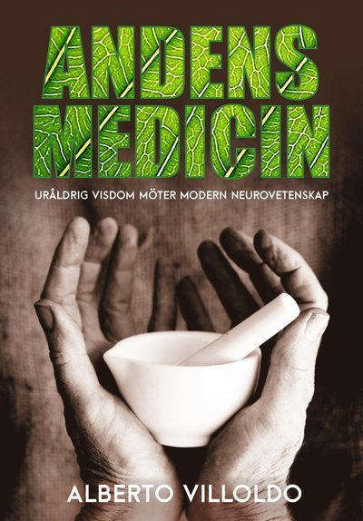 Cover for Alberto Villoldo · Andens medicin : uråldrig visdom möter modern neurovetenskap (Landkart) (2017)
