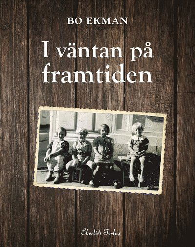 Cover for Bo Ekman · I väntan på framtiden (Gebundesens Buch) (2021)