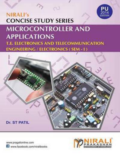 Microcontroller and Applications - Dr S T Patil - Books - Nirali Prakashan, Educational Publishers - 9789351641377 - August 1, 2014