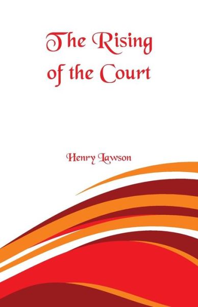 Cover for Henry Lawson · The Rising of the Court (Pocketbok) (2018)