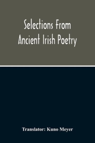 Cover for Kuno Meyer · Selections From Ancient Irish Poetry (Paperback Bog) (2020)