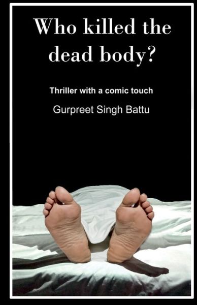 Cover for Gurpreet Singh · Who Killed The Dead Body? (Paperback Book) (2019)