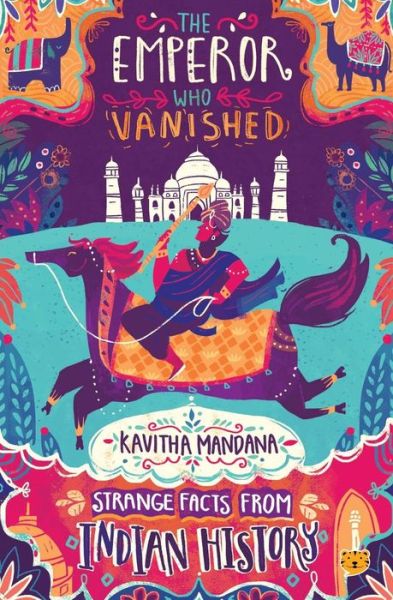 Cover for Kavitha Mandana · The Emperor Who Vanished: Strange Facts from Indian History (Paperback Book) (2018)