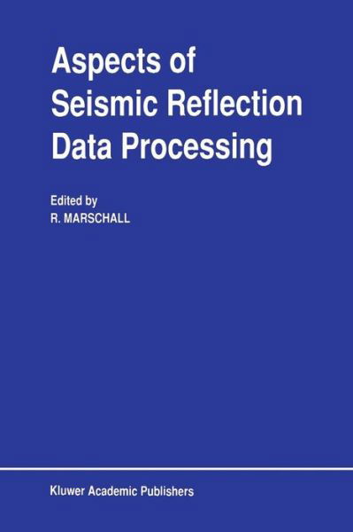 Cover for R Marschall · Aspects of Seismic Reflection Data Processing (Paperback Book) [Softcover reprint of the original 1st ed. 1990 edition] (2011)