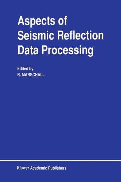 Cover for R Marschall · Aspects of Seismic Reflection Data Processing (Pocketbok) [Softcover reprint of the original 1st ed. 1990 edition] (2011)