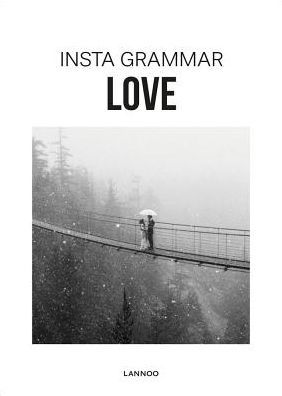 Insta Grammar: Love - Irene Schampaert - Kirjat - Lannoo Publishers - 9789401454377 - keskiviikko 24. lokakuuta 2018