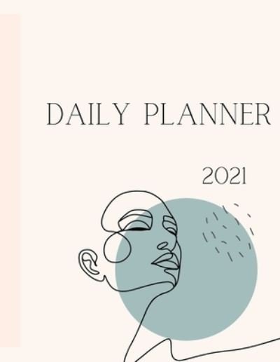 Cover for Catalina Lulurayoflife · 2021 Daily Planner: Minimal weekly planner for hectic days (Paperback Bog) (2021)