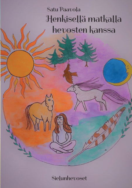 Cover for Satu Paavola · Henkisellä matkalla hevosten kanssa (Paperback Book) (2022)