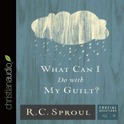 Cover for R C Sproul · What Can I Do with My Guilt? (CD) (2014)