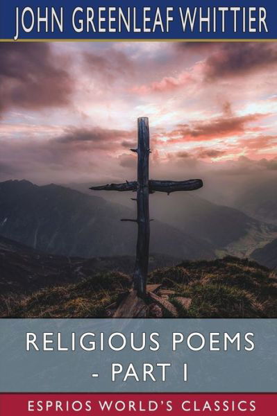 Cover for John Greenleaf Whittier · Religious Poems - Part I (Esprios Classics) (Paperback Book) (2024)