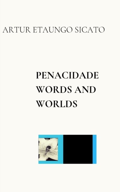 Cover for Sicato Artur Etaungo Sicato · Penacidade Words and Worlds: English Translation (Hardcover bog) (2024)