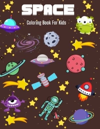 Space Coloring Book For Kids: Fun Outer Space Coloring Pages with Planets, Space Ships and Astronauts - Elizabeth Anderson - Kirjat - Independently Published - 9798412645377 - perjantai 4. helmikuuta 2022