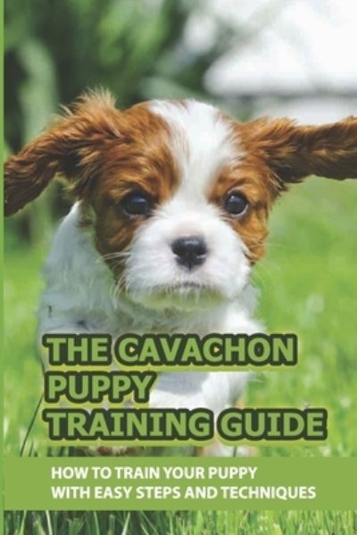 Cover for Salome Clairday · The Cavachon Puppy Training Guide (Paperback Book) (2021)