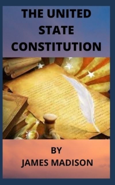 Cover for James Madison · The United State Constitution Annotated (Paperback Book) (2021)