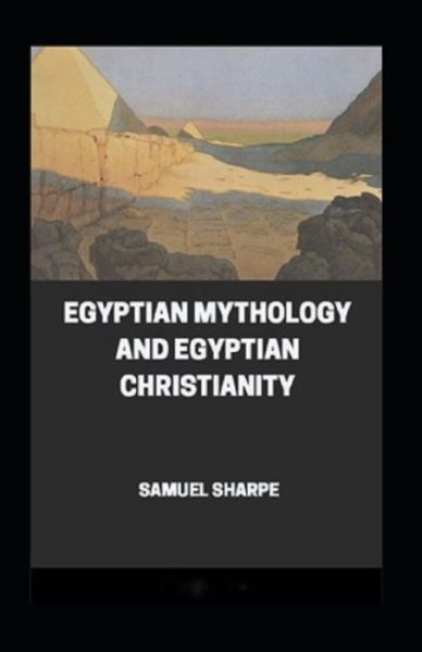 Cover for Samuel Sharpe · Egyptian Mythology and Egyptian Christianity (Paperback Book) [Illustrated edition] (2021)