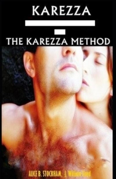 Karezza Method - J William Lloyd - Böcker - INDEPENDENTLY PUBLISHED - 9798510499377 - 26 maj 2021