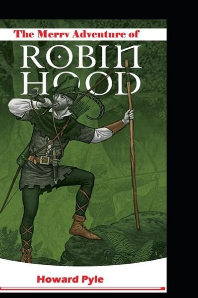 The Merry Adventures of Robin Hood - Howard Pyle - Books - Independently Published - 9798517797377 - June 9, 2021
