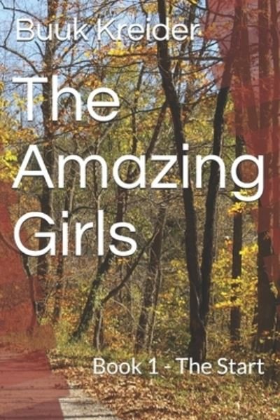 Cover for Buuk Kreider · The Amazing Girls: Book 1 - The Start (Taschenbuch) (2021)