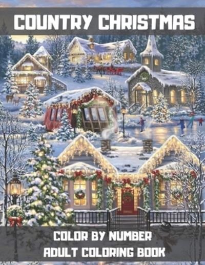Country Christmas Color By Number Adult Coloring Book - Gus Fring - Książki - Independently Published - 9798559179377 - 5 listopada 2020