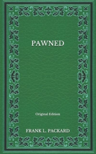 Cover for Frank L Packard · Pawned - Original Edition (Paperback Book) (2020)