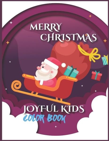 Merry Christmas Joyful Kids Color Book - Xoss Publication - Bücher - Independently Published - 9798565262377 - 15. November 2020
