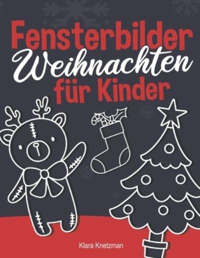 Cover for Klara Knetzman · Fensterbilder Weihnachten fur Kinder (Paperback Book) (2020)