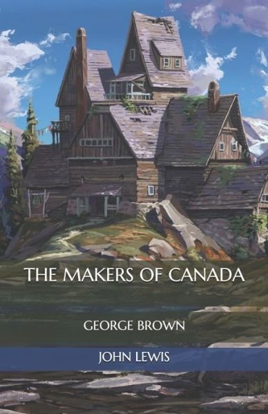 Cover for John Lewis · The Makers of Canada (Paperback Book) (2020)