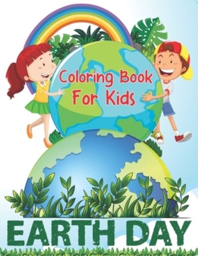 Cover for Real Shot Publishing · Coloring Book For Kids Earth Day (Taschenbuch) (2020)