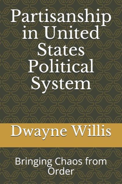 Cover for Dwayne D Willis · Partisanship in United States Political System (Paperback Book) (2020)