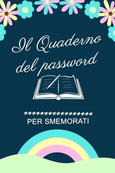 Cover for Morrati Publishing · Il Quaderno delle Password per Smemorati (Paperback Book) (2020)