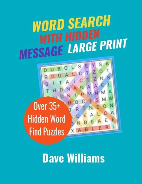 Word Search With Hidden Message Large Print: WordFinder Puzzle Books for Adults and kids - Dave Williams - Kirjat - Independently Published - 9798607647377 - lauantai 1. helmikuuta 2020