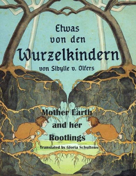 Mother Earth and her Rootlings - Sibylle von Olfers - Books - Independently Published - 9798664514377 - December 13, 2020