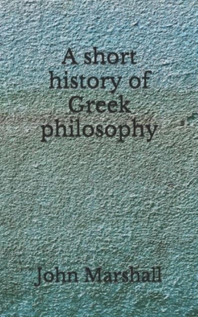 Cover for Royalty Account John Marshall · A short history of Greek philosophy (Paperback Book) (2020)
