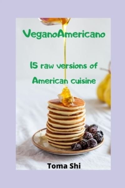 Cover for Toma Shi · VeganoAmericano. 15 raw versions of American cuisine (Paperback Book) (2020)