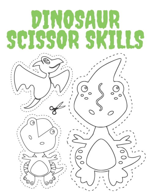 Cover for Mati · Dinosaur Scissor Skills: Fun Coloring And Practice Cutting For Preschool Toddlers Ages 3-12 And Up (Paperback Book) (2021)