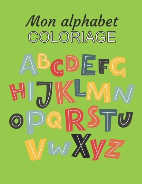 Mon alphabet COLORIAGE - Ter Rai - Bøger - Independently Published - 9798717933377 - 7. marts 2021
