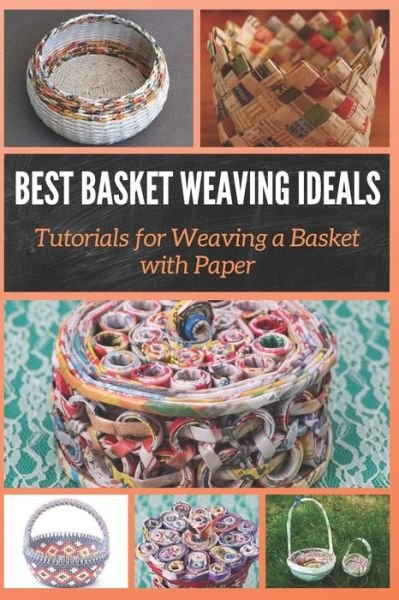 Best Basket Weaving Ideals - Christine Mosley - Bøker - Independently Published - 9798724131377 - 18. mars 2021