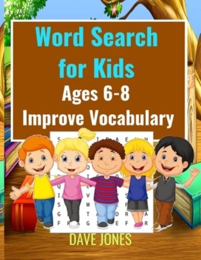 Cover for Dave Jones · Word Search for Kids Ages 6-8 Improve Vocabulary (Paperback Book) (2021)