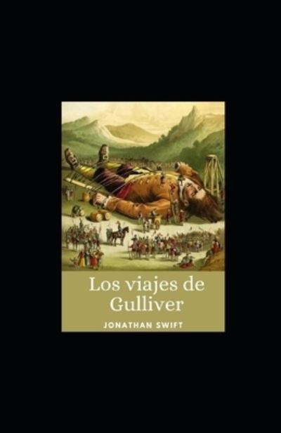 Los viajes de Gulliver - Jonathan Swift - Książki - Independently Published - 9798734536377 - 7 kwietnia 2021