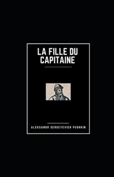 Cover for Aleksandr Sergeyevich Pushkin · La Fille du Capitaine illustree (Paperback Book) (2021)