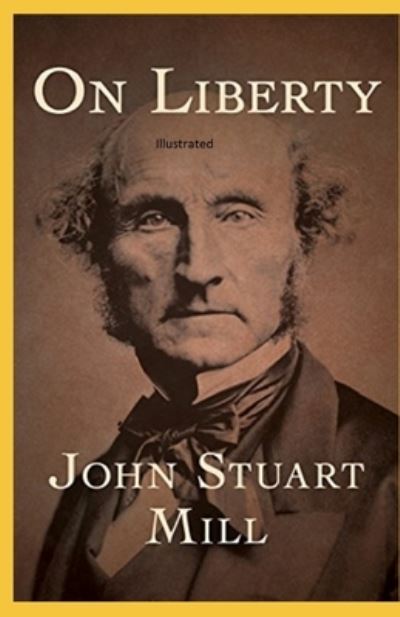 Cover for John Stuart Mill · On Liberty Illustrated (Paperback Book) (2021)