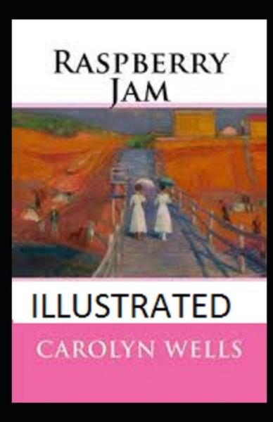 Cover for Carolyn Wells · Raspberry Jam Illustrated (Paperback Bog) (2021)