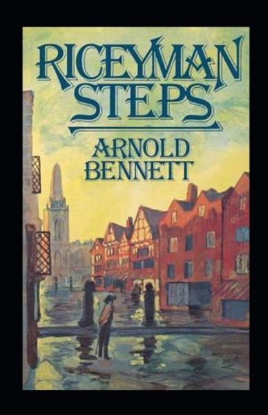 Cover for Arnold Bennett · Riceyman Steps (James Tait Black Memorial Prize for Fiction 1923) Illustrated (Paperback Book) (2021)