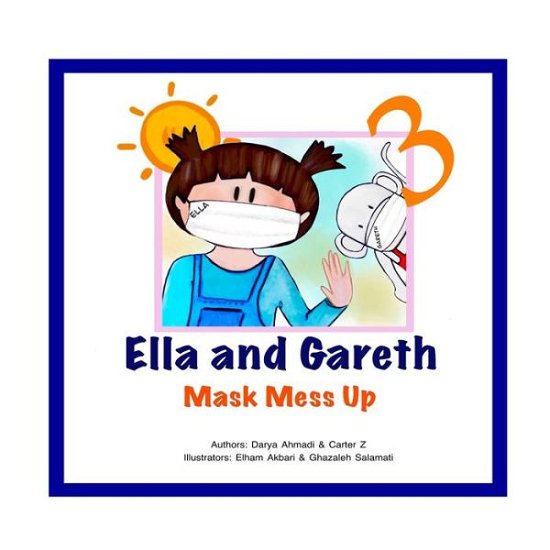 Cover for Darya Ahmadi · Ella and Gareth Mask Mess up: Read the story family together (Paperback Book) (2021)