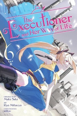 Cover for Elena Pizarro Lanzas · The Executioner and Her Way of Life, Vol. 6 (manga) (Taschenbuch) (2025)