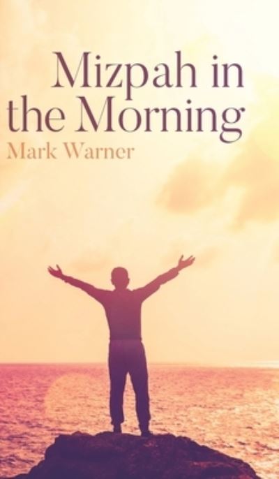 Cover for Mark Warner · Mizpah in the Morning (Hardcover Book) (2022)